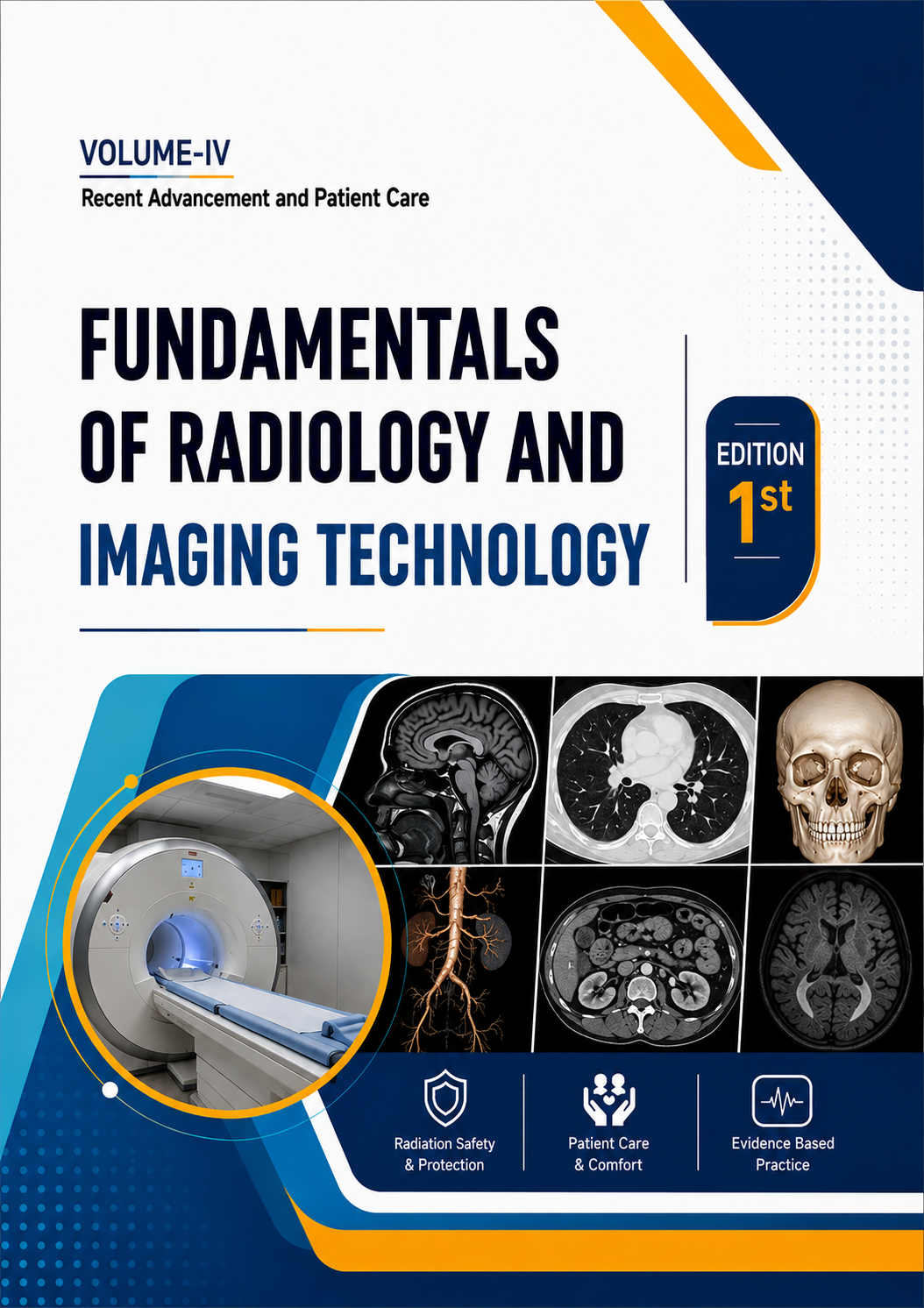 Cover of Fundamentals of Radiology and Imaging Technology (Volume-IV: Recent Advancement and Patient Care)